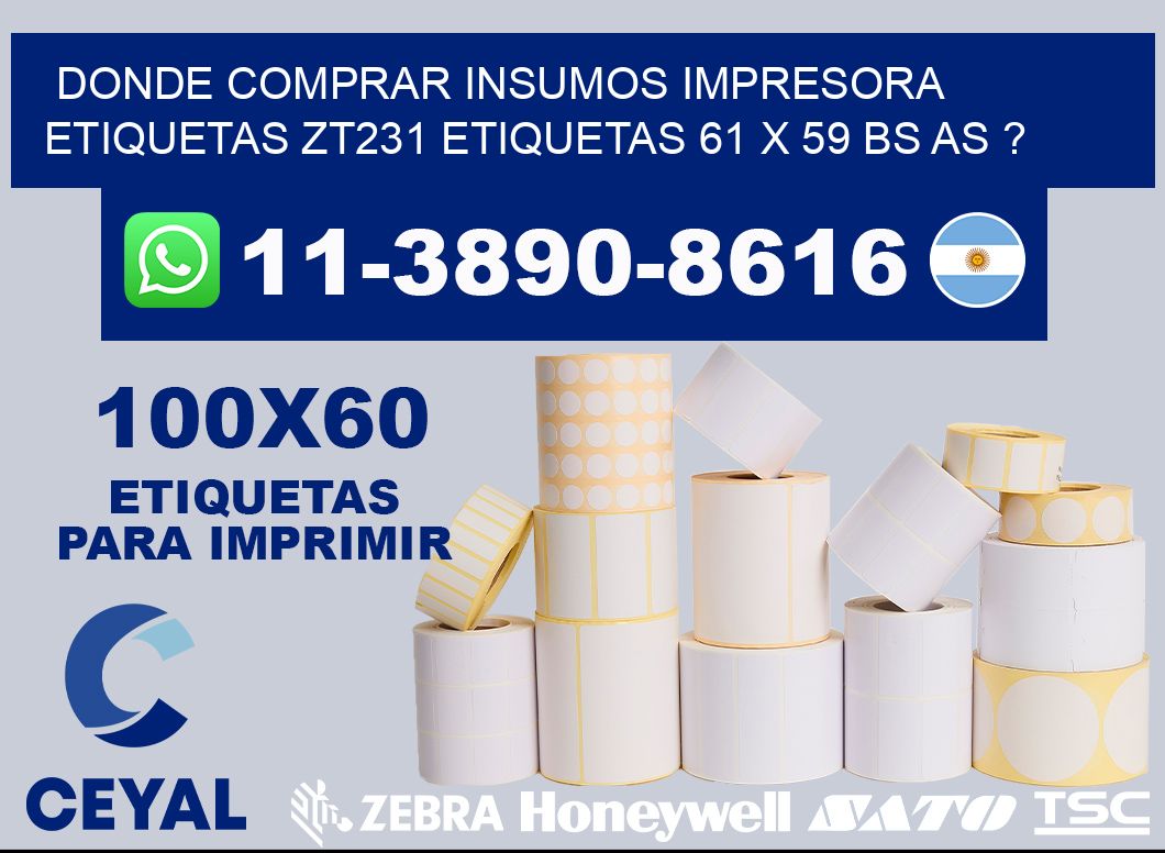 donde comprar insumos impresora etiquetas zt231 etiquetas 61 x 59 BS AS ?
