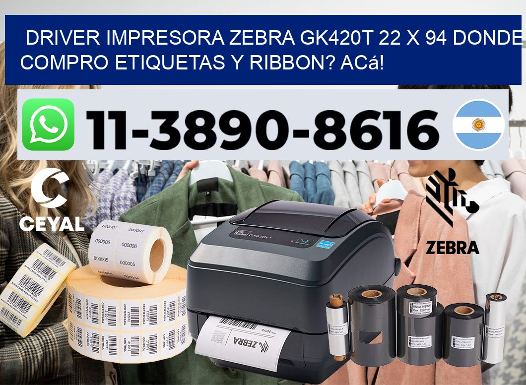 driver impresora zebra gk420t 22 x 94 Donde compro etiquetas y ribbon? Acá!