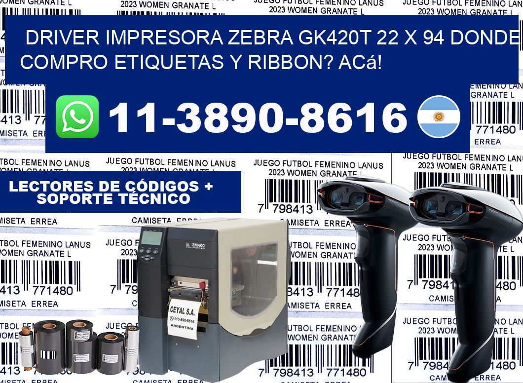 driver impresora zebra gk420t 22 x 94 Donde compro etiquetas y ribbon? Acá!