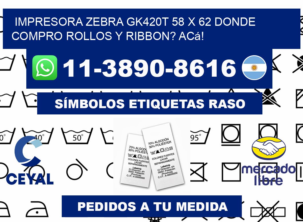 impresora zebra gk420t 58 x 62 Donde compro rollos y ribbon? Acá!