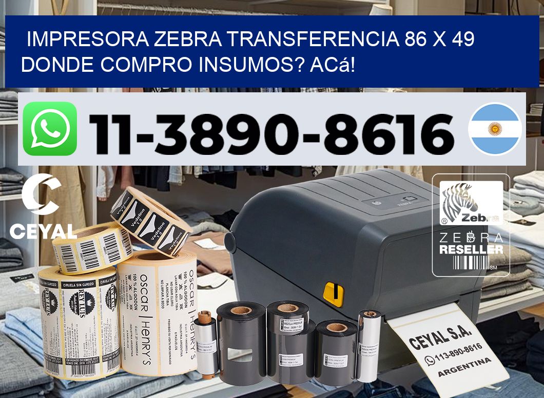 impresora zebra transferencia 86 x 49 Donde compro insumos? Acá!