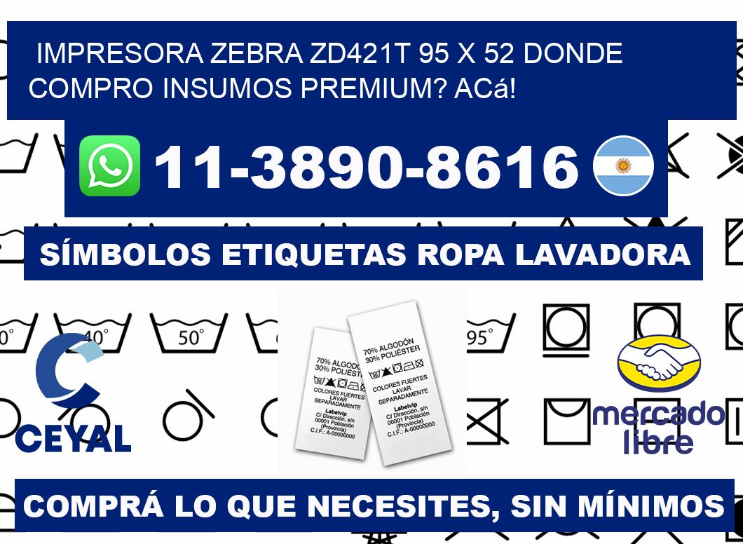 impresora zebra zd421t 95 x 52 Donde compro insumos premium? Acá!