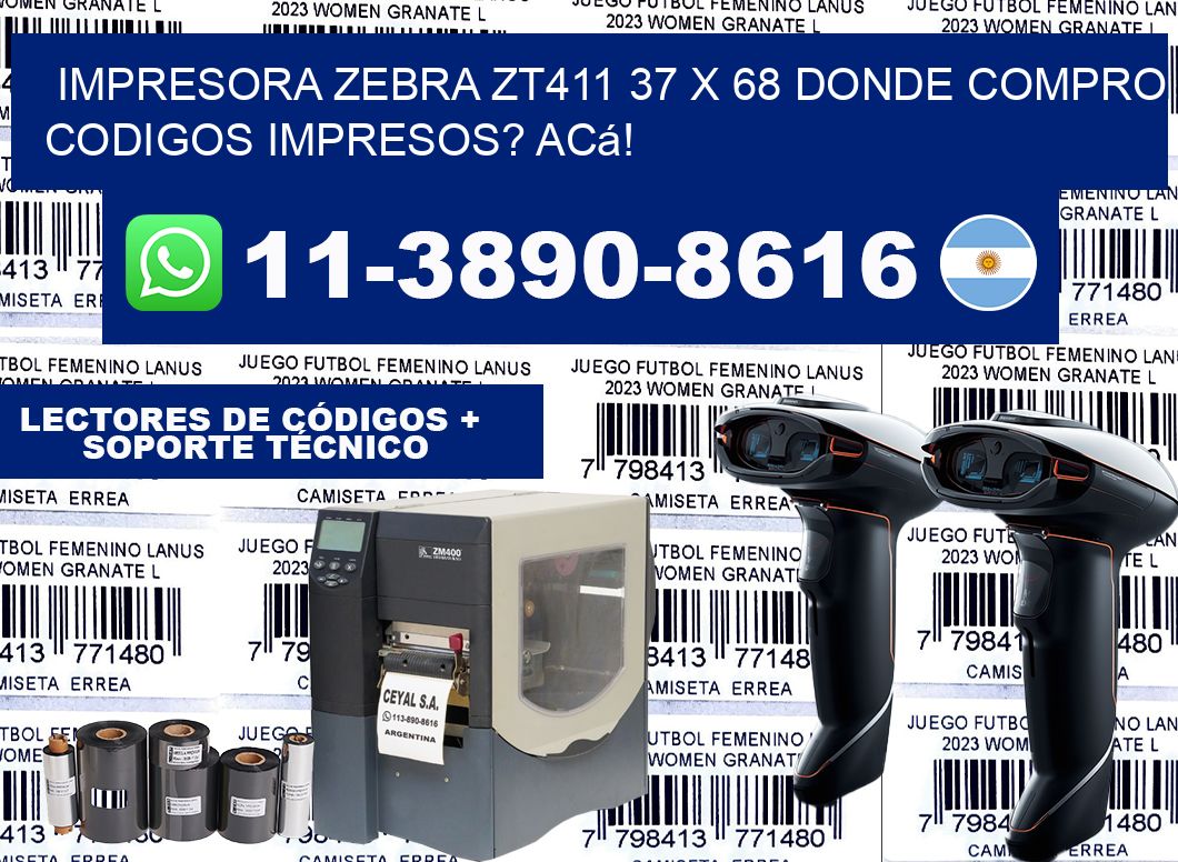 impresora zebra zt411 37 x 68 Donde compro codigos impresos? Acá!