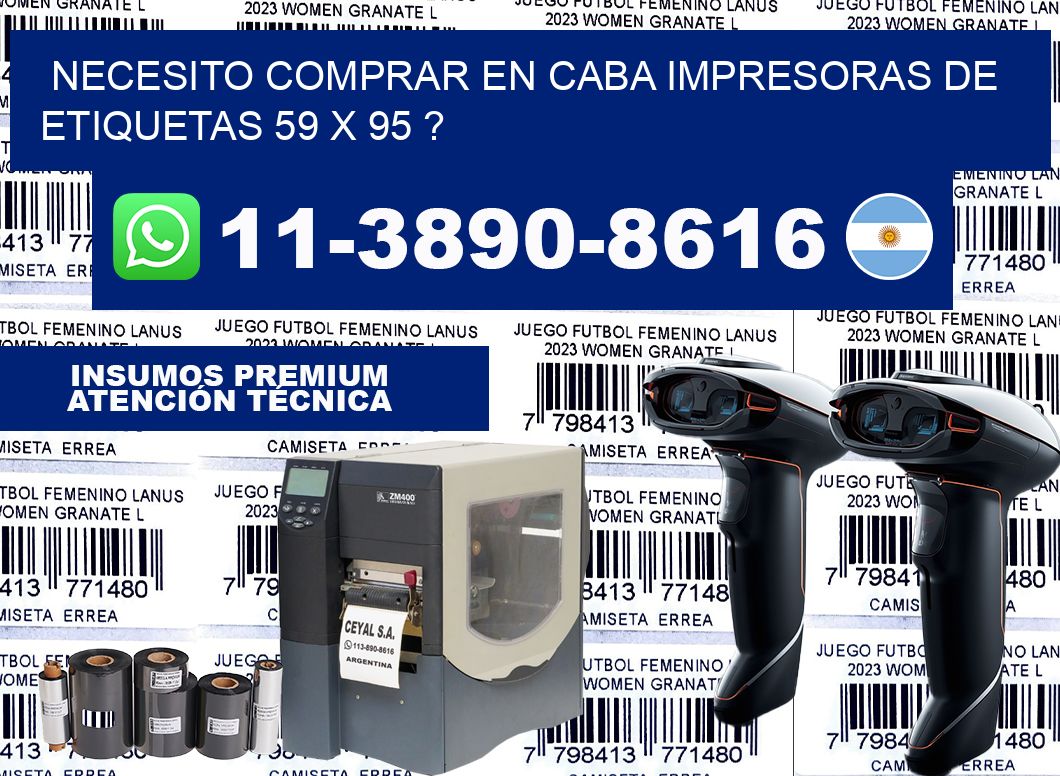 necesito comprar en CABA impresoras de etiquetas 59 x 95 ?