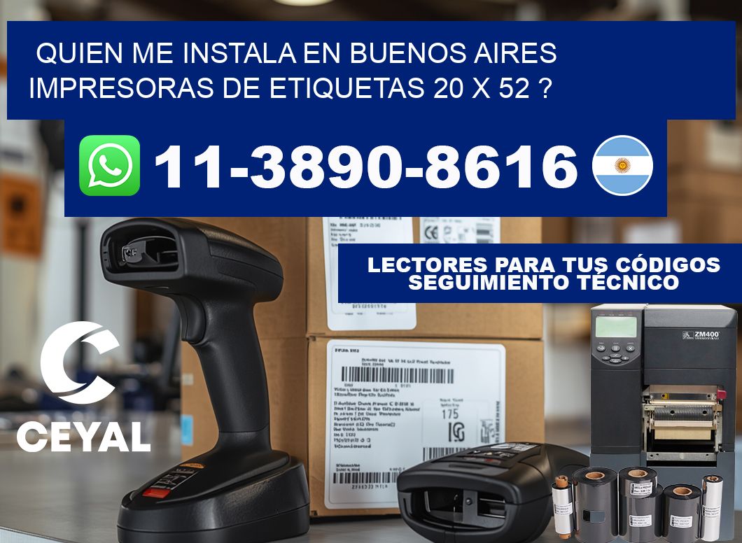quien me instala en buenos aires impresoras de etiquetas 20 x 52 ?