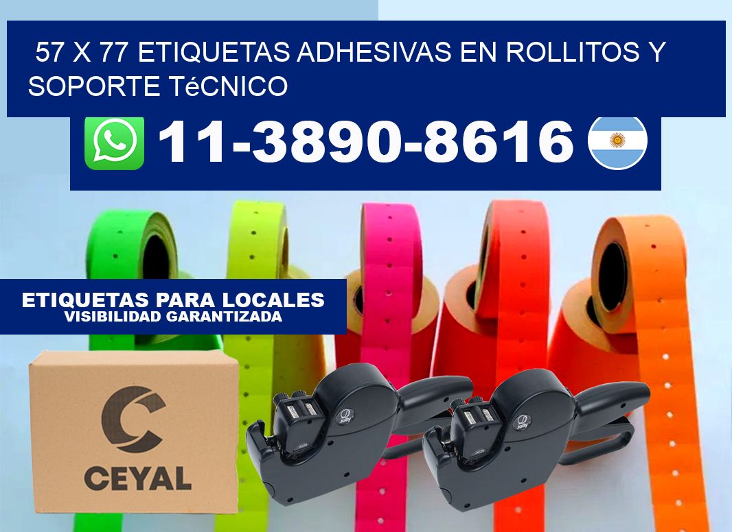 57 x 77 Etiquetas adhesivas en rollitos y soporte técnico
