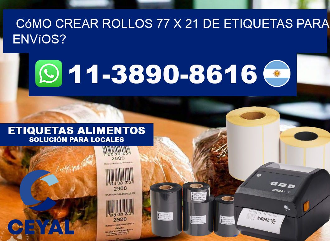 Cómo crear rollos 77 x 21 de etiquetas para envíos?
