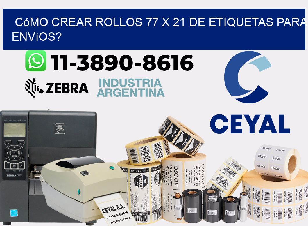 Cómo crear rollos 77 x 21 de etiquetas para envíos?