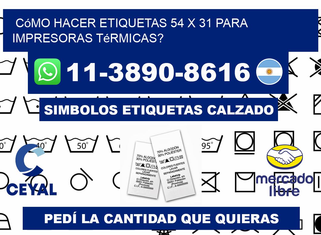 Cómo hacer etiquetas 54 x 31 para impresoras térmicas?