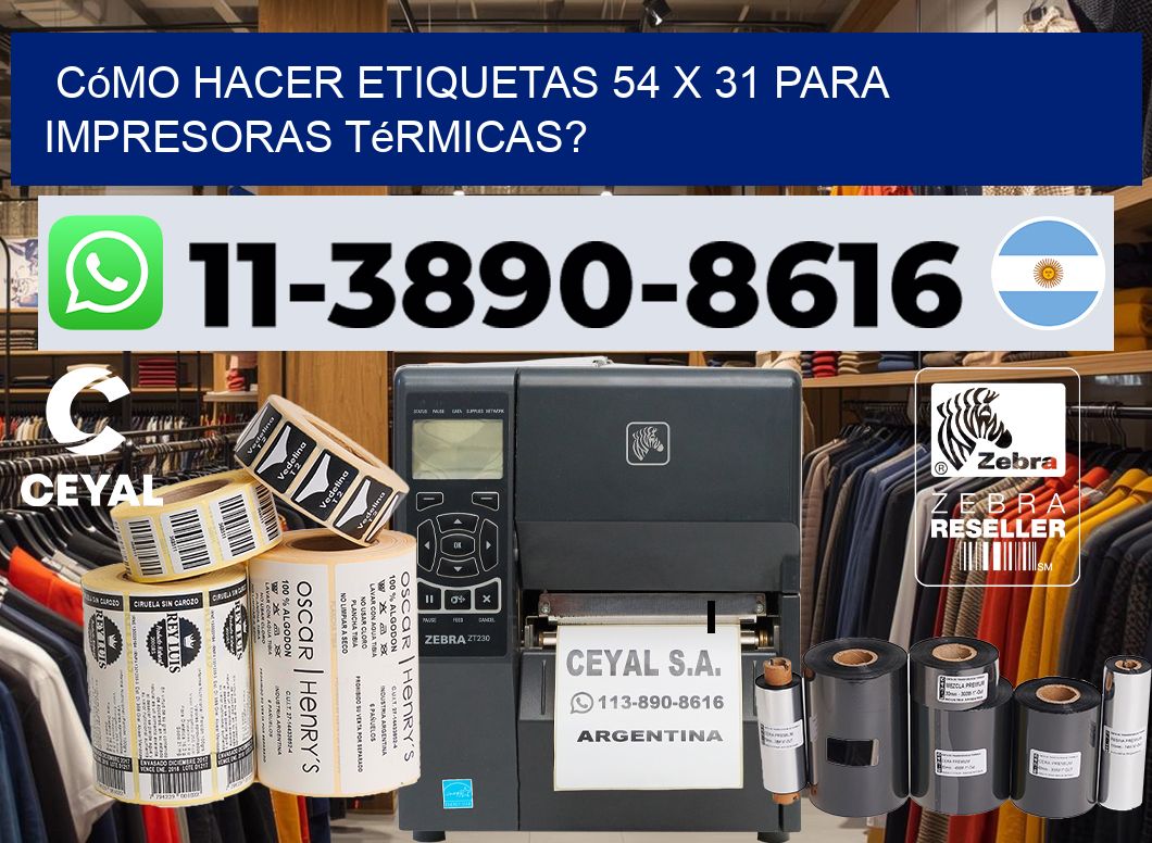 Cómo hacer etiquetas 54 x 31 para impresoras térmicas?