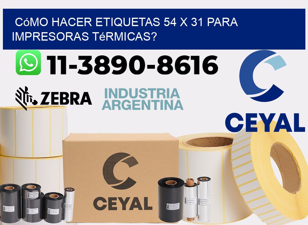 Cómo hacer etiquetas 54 x 31 para impresoras térmicas?