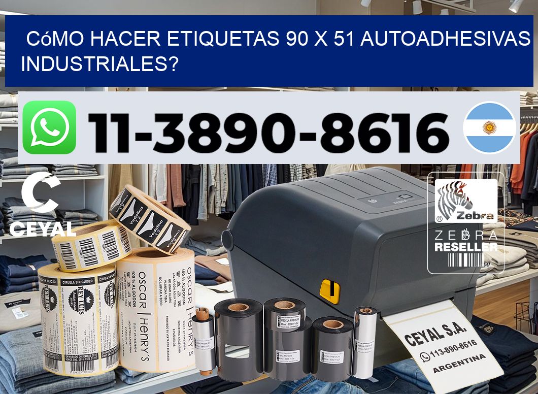 Cómo hacer etiquetas 90 x 51 autoadhesivas industriales?