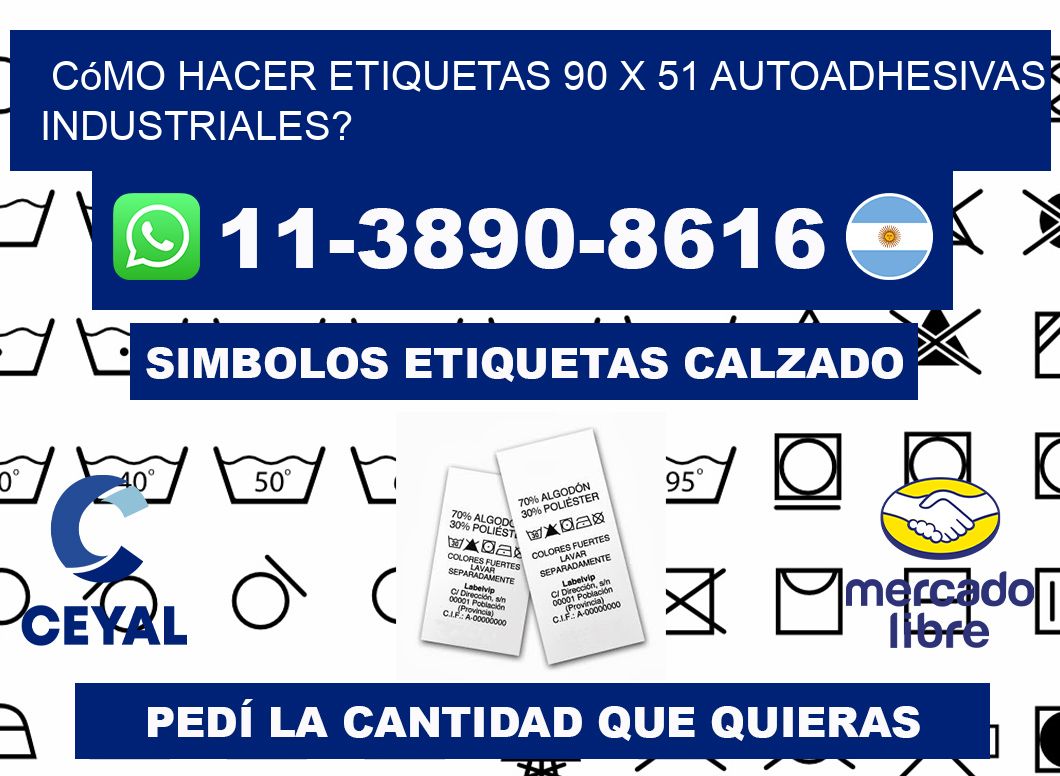 Cómo hacer etiquetas 90 x 51 autoadhesivas industriales?