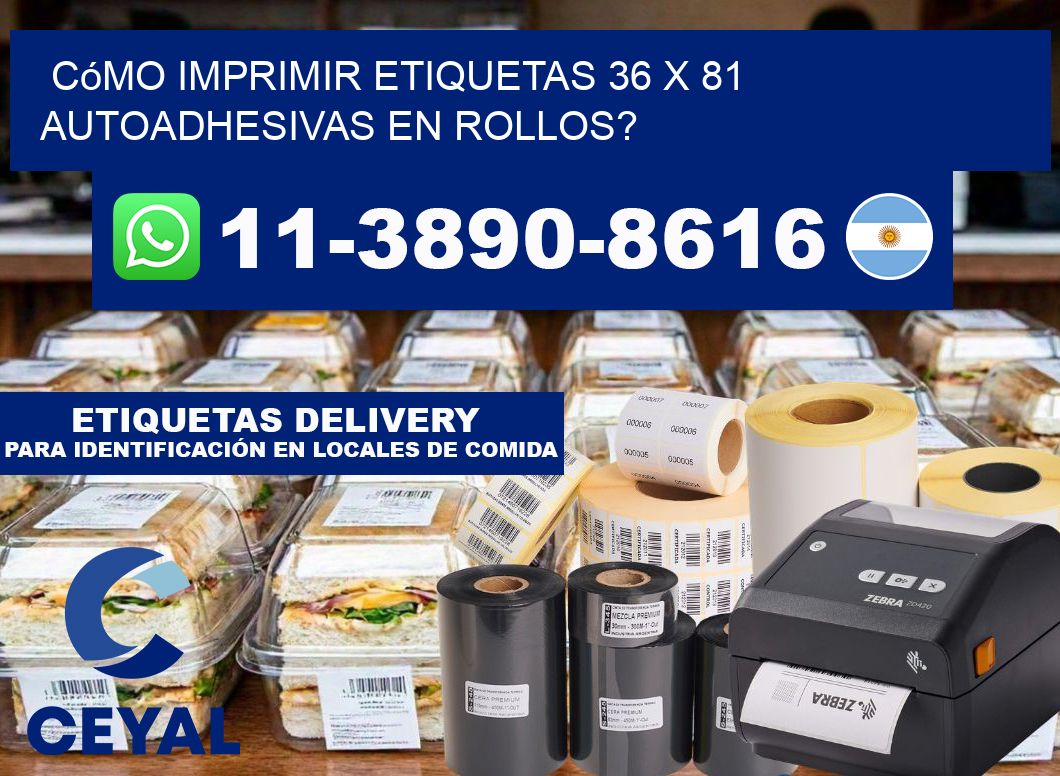 Cómo imprimir etiquetas 36 x 81 autoadhesivas en rollos?