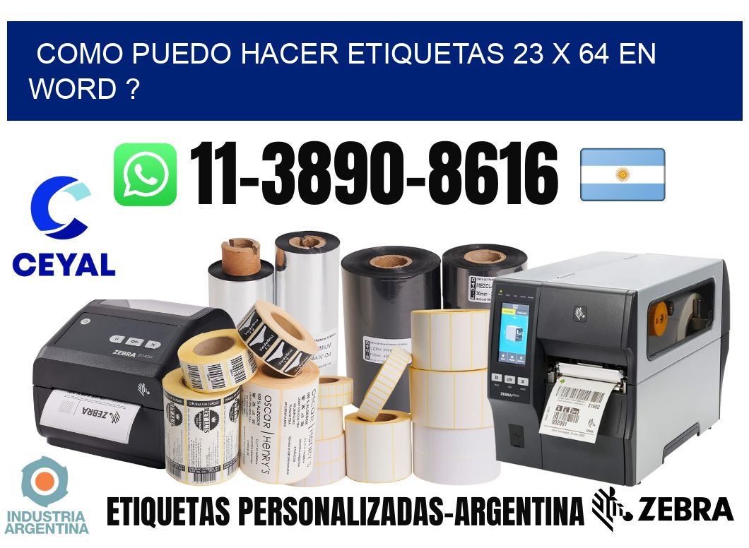 como puedo hacer etiquetas 23 x 64 en word ?