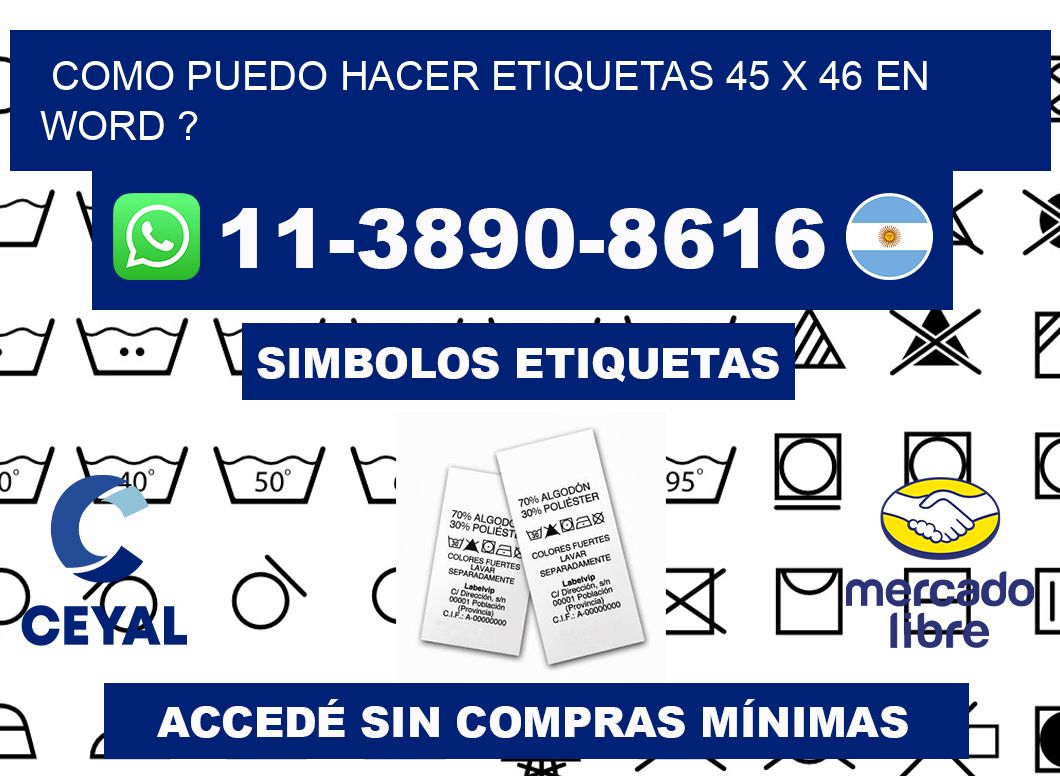 como puedo hacer etiquetas 45 x 46 en word ?