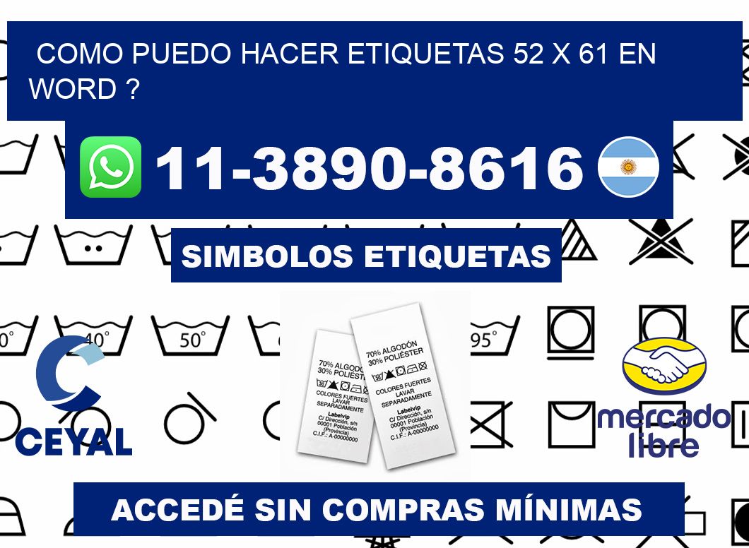 como puedo hacer etiquetas 52 x 61 en word ?