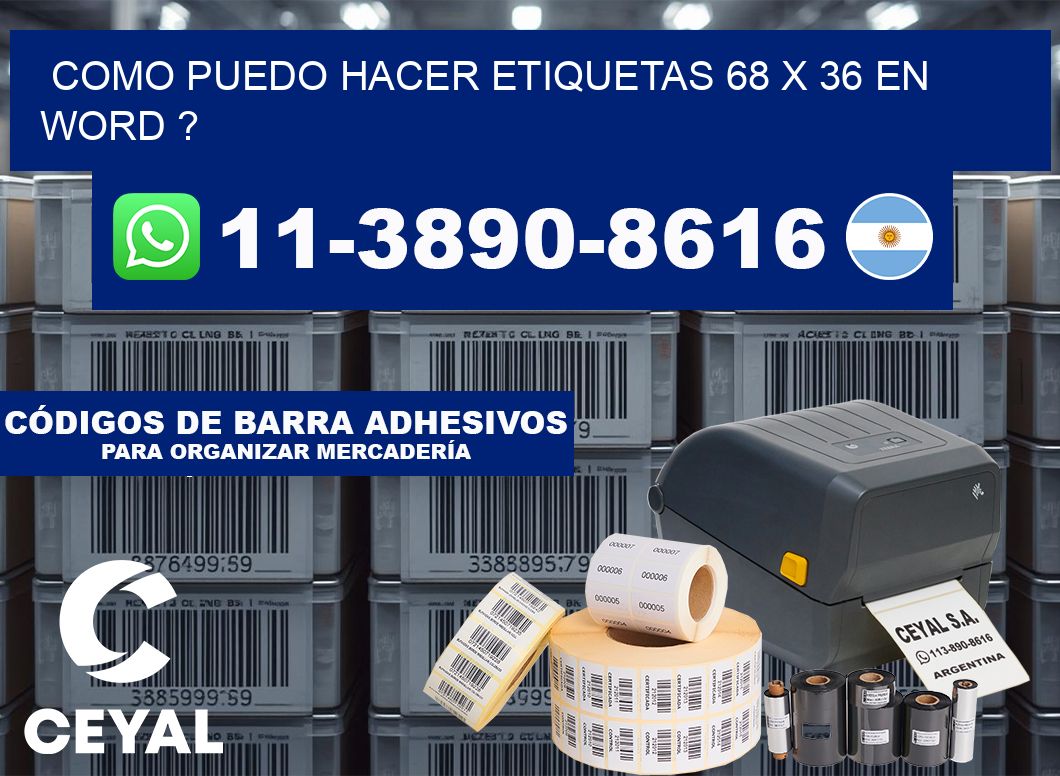 como puedo hacer etiquetas 68 x 36 en word ?