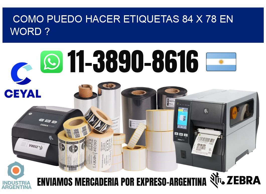 como puedo hacer etiquetas 84 x 78 en word ?