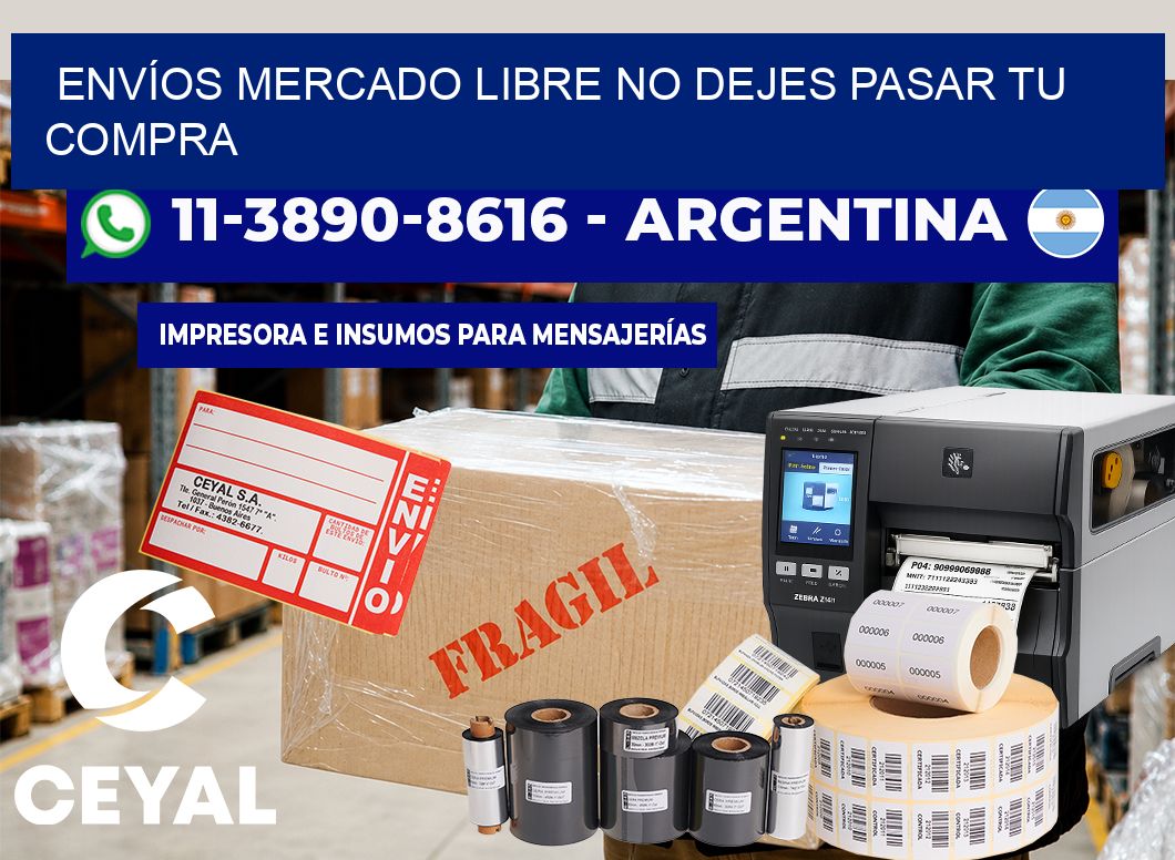 ENVÍOS MERCADO LIBRE No dejes pasar tu compra