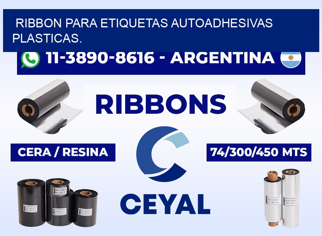 RIBBON PARA ETIQUETAS AUTOADHESIVAS PLASTICAS.