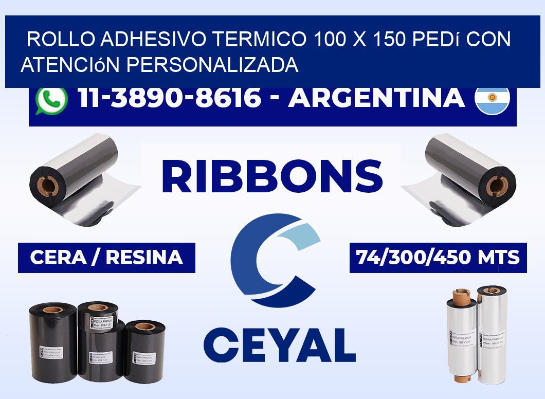 ROLLO ADHESIVO TERMICO 100 X 150 Pedí con atención personalizada