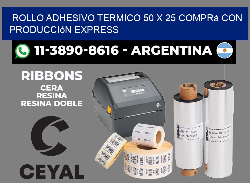 ROLLO ADHESIVO TERMICO 50 X 25 Comprá con producción express