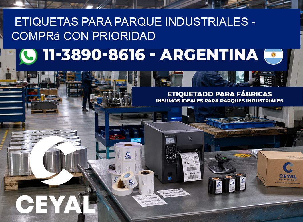 ETIQUETAS PARA PARQUE INDUSTRIALES - Comprá con prioridad