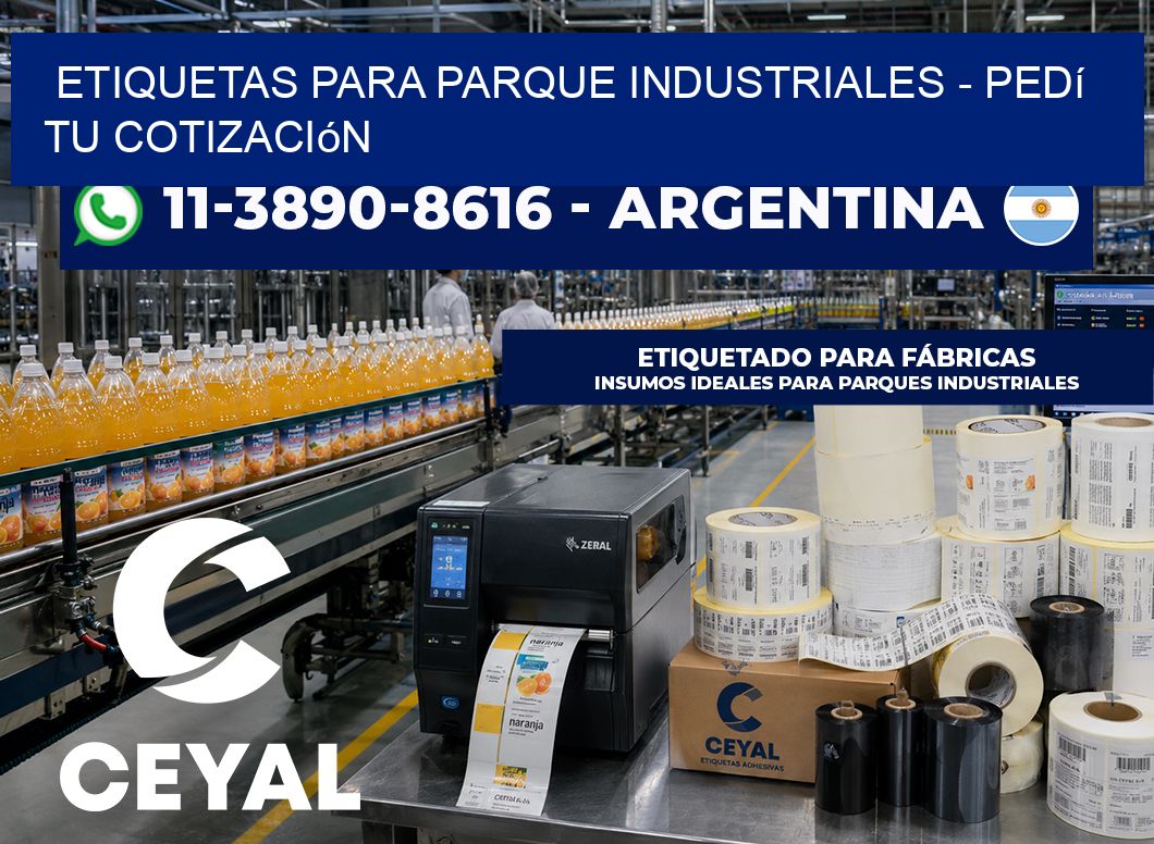 ETIQUETAS PARA PARQUE INDUSTRIALES - Pedí tu cotización