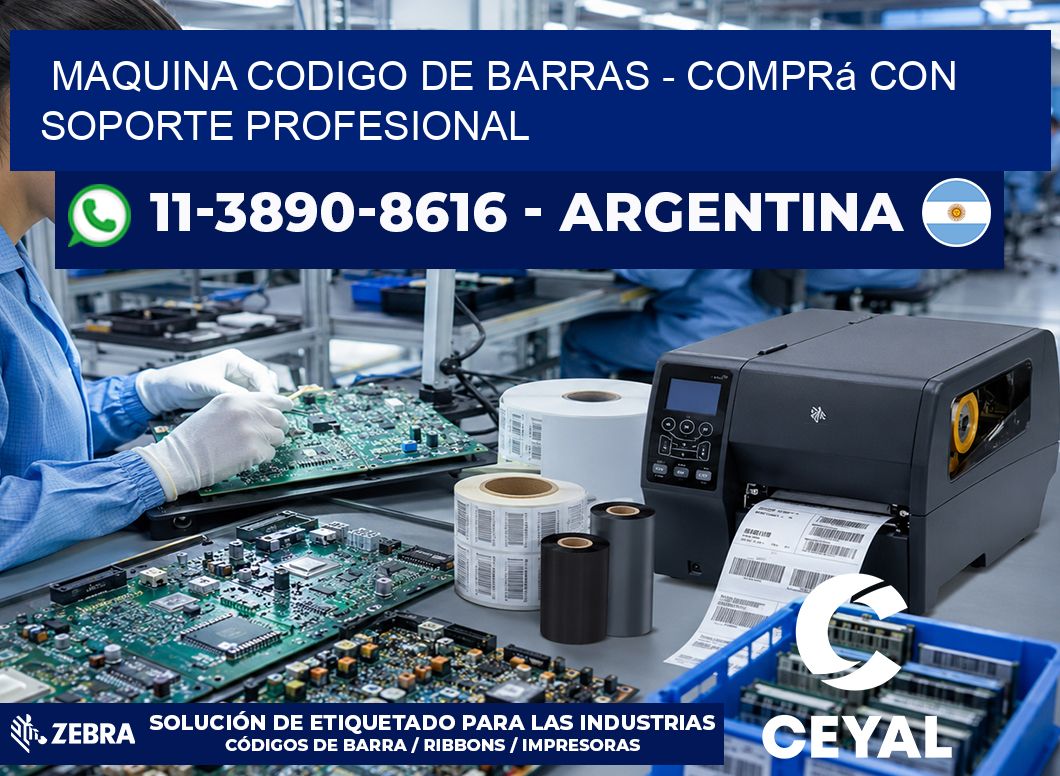 MAQUINA CODIGO DE BARRAS – Comprá con soporte profesional