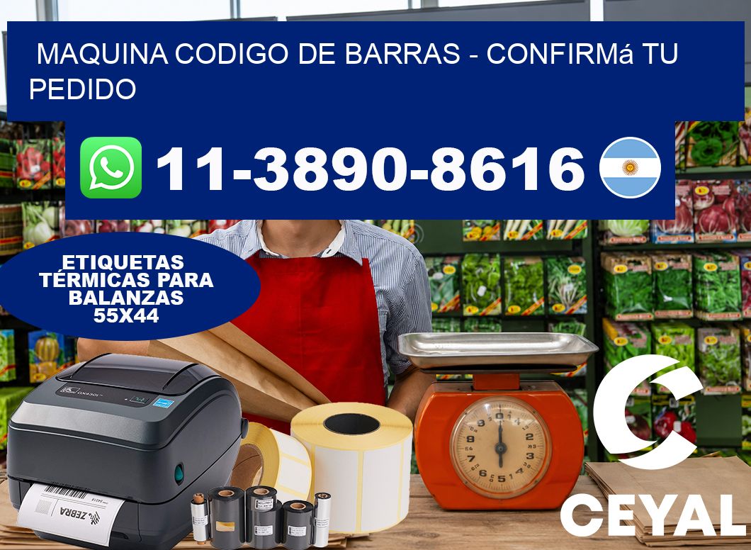 MAQUINA CODIGO DE BARRAS - Confirmá tu pedido