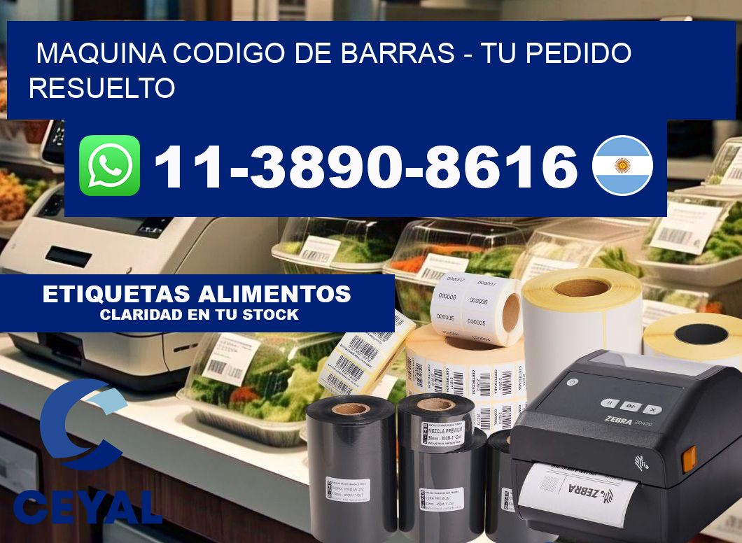 MAQUINA CODIGO DE BARRAS - Tu pedido resuelto