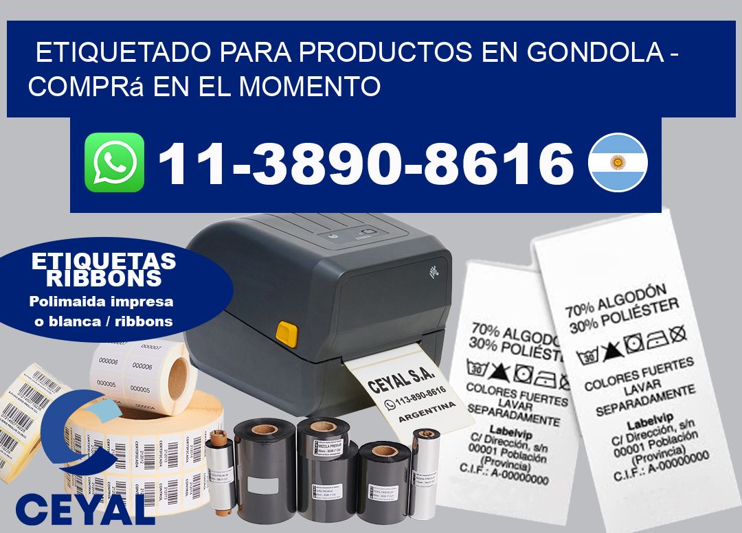 ETIQUETADO PARA PRODUCTOS EN GONDOLA - Comprá en el momento
