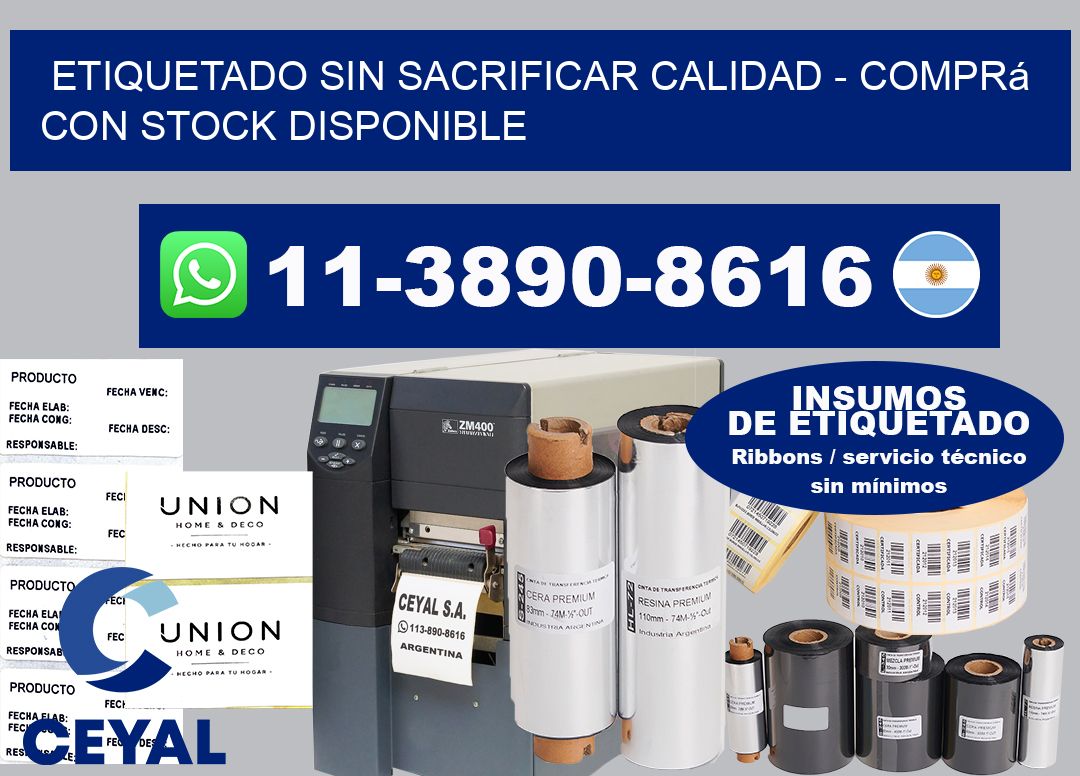 ETIQUETADO SIN SACRIFICAR CALIDAD - Comprá con stock disponible