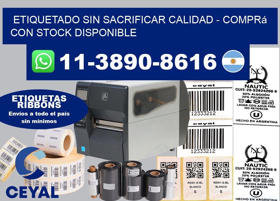 ETIQUETADO SIN SACRIFICAR CALIDAD - Comprá con stock disponible
