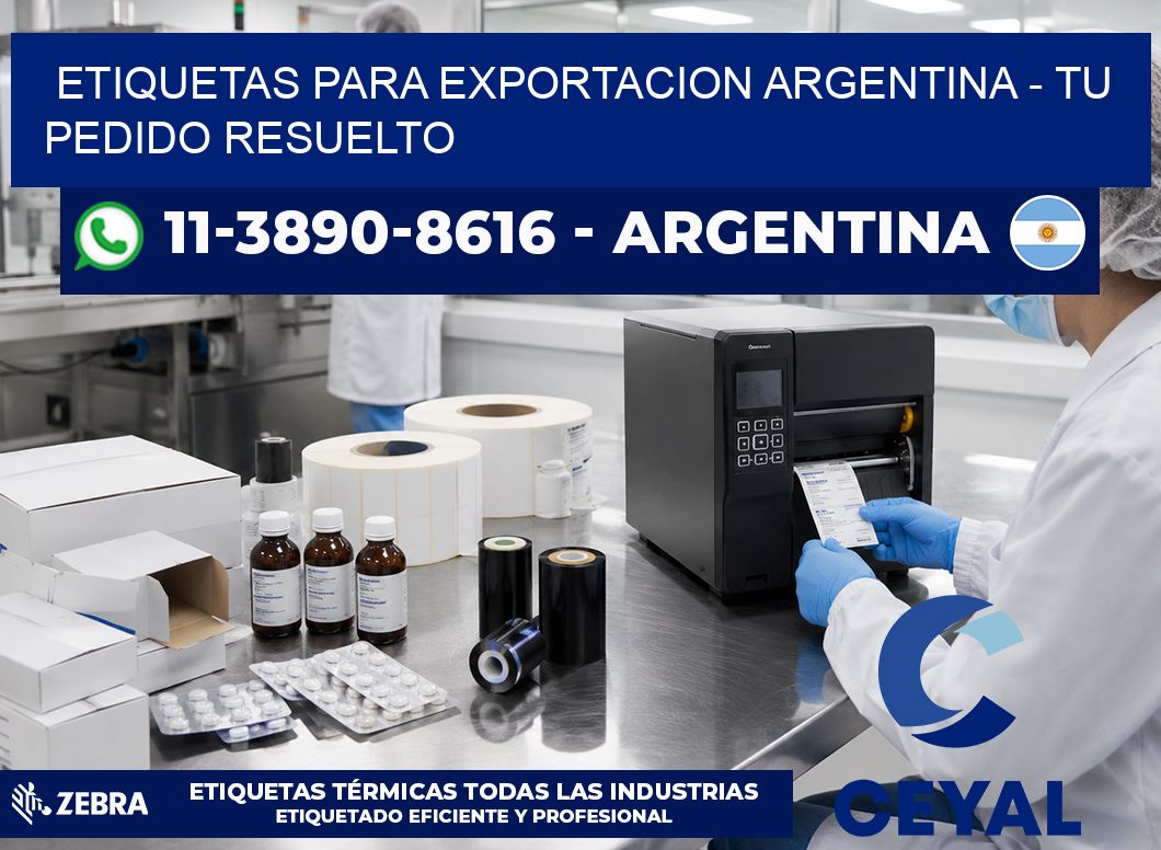 ETIQUETAS PARA EXPORTACION ARGENTINA - Tu pedido resuelto