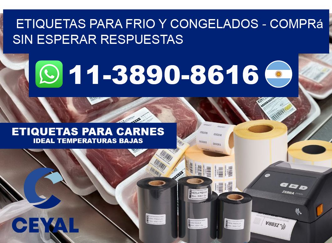 ETIQUETAS PARA FRIO Y CONGELADOS - Comprá sin esperar respuestas