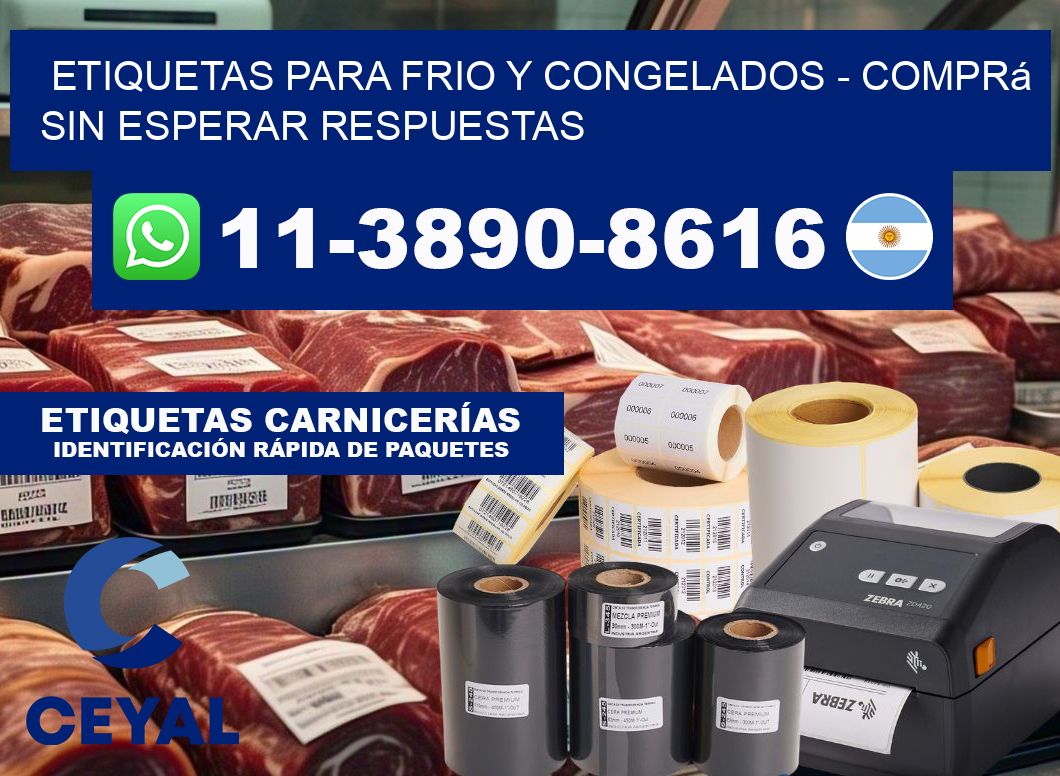 ETIQUETAS PARA FRIO Y CONGELADOS - Comprá sin esperar respuestas