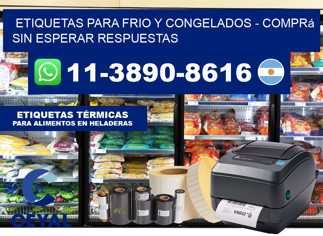 ETIQUETAS PARA FRIO Y CONGELADOS - Comprá sin esperar respuestas